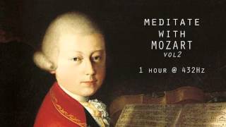 Meditate with Mozart  432Hz Classical Music  Vol 2 [upl. by Rammaj]