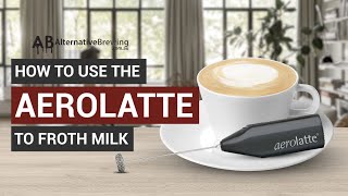 How To Use the AeroLatte To Froth Milk [upl. by Vlada722]