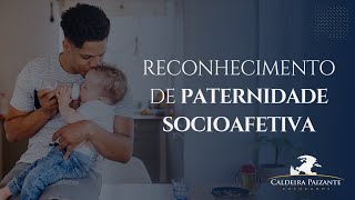 Reconhecimento de Paternidade Socioafetiva [upl. by Lodie820]