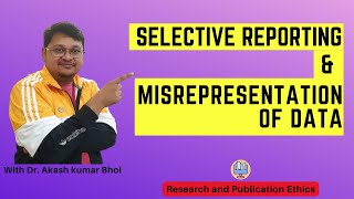 Selective Reporting amp Misrepresentation of Data  eSupport for Research  2022  Dr Akash Bhoi [upl. by Oratnek868]