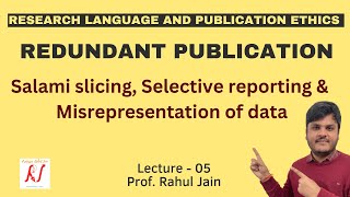 Redundant Publications  Salami Slicing  Selective Reporting  Misrepresentation of Data  L  05 [upl. by Tenney]