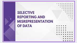 Selective reporting and misrepresentation of data [upl. by Kauppi]