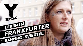 Zwischen Junkies und Hipstern Leben im Frankfurter Bahnhofsviertel [upl. by Nels]